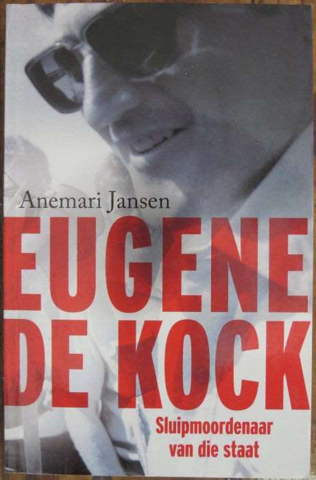 Eugene de Kock - Sluipmoordenaar van die Staat deur Anemari Jansen
