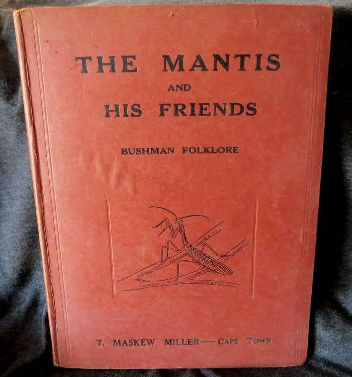The Mantis and his Friends - Bushman Folklore - Edited by D. F. Bleek