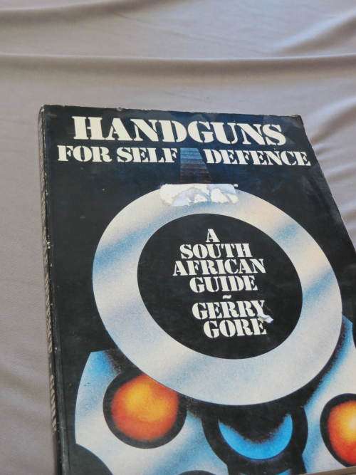 Handguns for self defence: a South African Guide. Gerry Gore