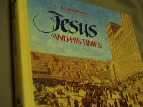 Readers Digest. Jesus and His Times.