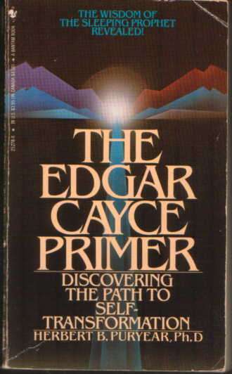 "The Edgar Cayce Primer" - Herbert B. Puryear, Ph.D.  Paperback as description