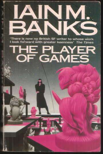 Iain M. Banks-  " The Player of Games".   Paperback as description
