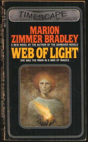 Marion Zimmer Bradley  - "Web of Light".    Timescape paperback.