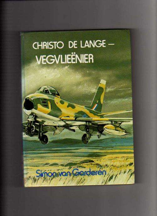 Christo De Lange - VEGVLIEENIER, Simon van Garderen (1ste uitgawe 1982)