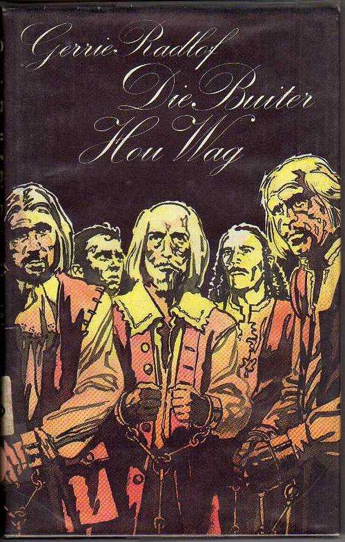 Die Buiter Hou Wag - Gerrie Radlof (2de uitgawe/1ste druk 1975)