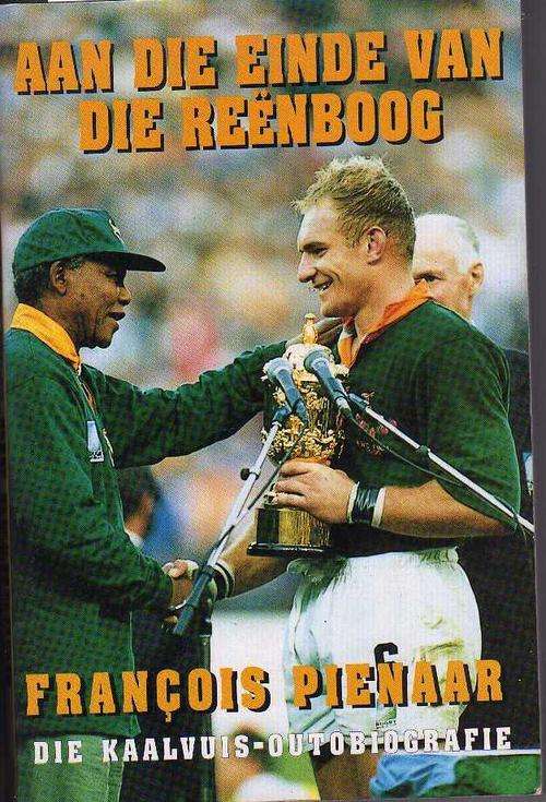 Aan die Einde van die Reenboog, Francois Pienaar, die Kaalvuis -outobiografie