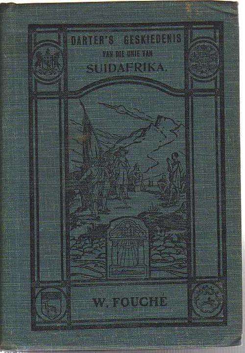 Darter's Geskiedenis van die Unie van Suid-Afrika - W Fouche (1921)