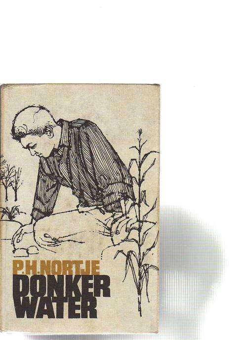 DONKER WATER - P H NORTJE (6de druk 1976)