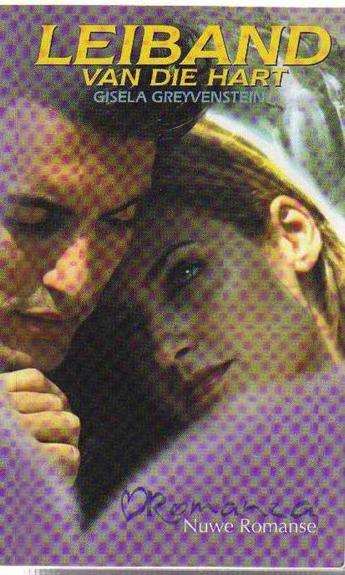 Leiband van die Hart - Gisela Greyvenstein (NUWE ROMANZA REEKS)