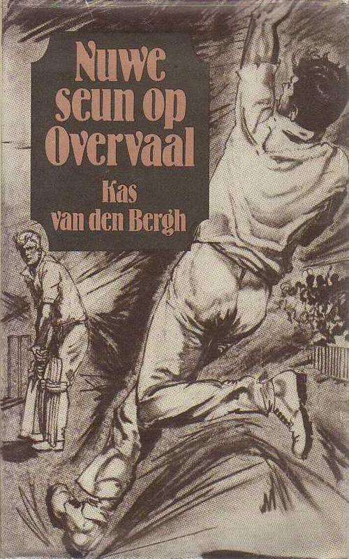 Nuwe Seun op Overvaal - Kas van den Bergh (1ste uitgawe 1983)