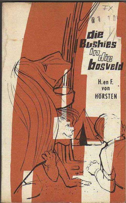 Die Bushies in die Bosveld - H en F von Horsten (2de druk 1968)