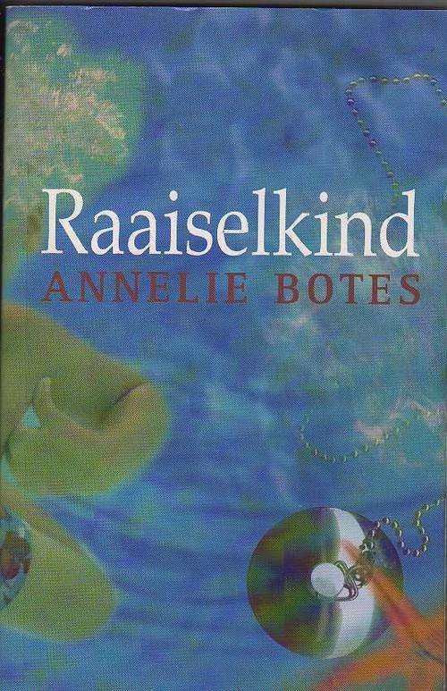 Raaiselkind - Annelie Botes (2002) (Geteken deur skrywer)