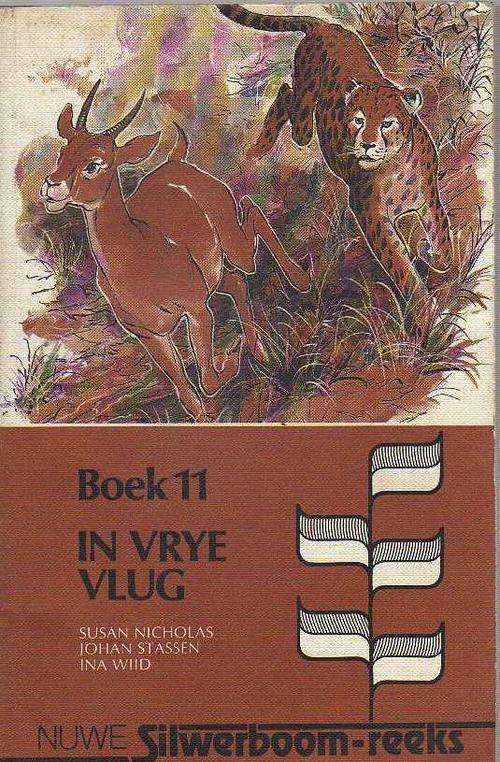 BOEK 11- IN VRYE VLUG - SUSAN NICHOLAS, JOHAN STASSEN, INA WIID (1989)