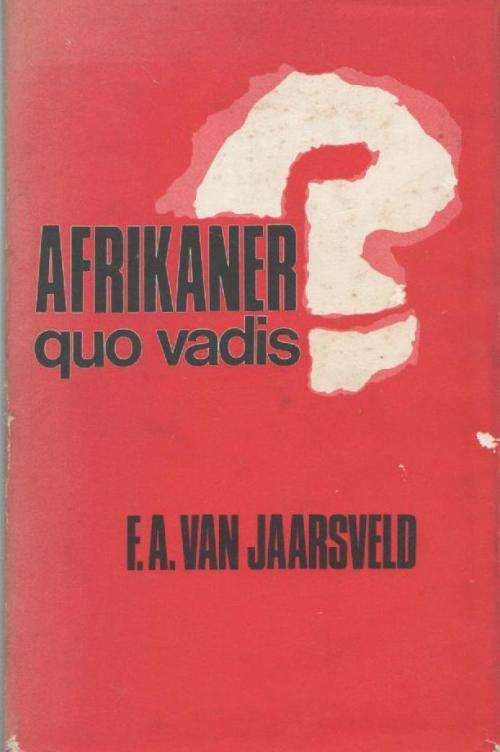 AFRIKANER QUO VADIS - F A VAN JAARSVELD (1971)