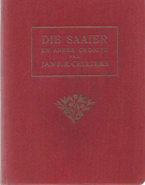 DIE SAAIER EN ANDER GEDIGTE - JAN F E CELLIERS (1923)