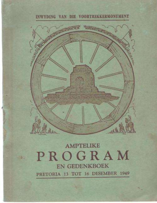INWYDING VAN DIE VOORTREKKERMONUMENT - AMPTELIKE PROGRAM EN GEDENKBOEK, PRETORIA