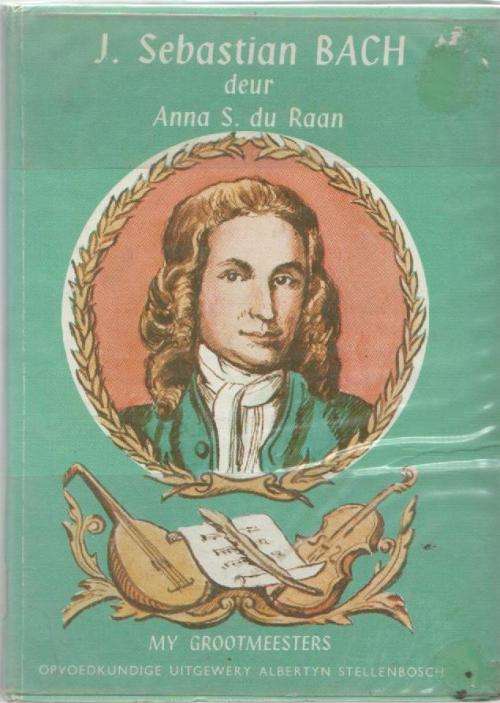 J SEBASTIAN BACH, DIE GROOT ORRELSPELER - ANNA S DU RAAN (1969)