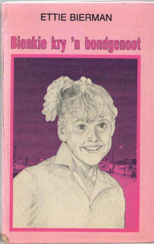 BIENKIE KRY 'N BONDGENOOT - ETTIE BIERMAN (3 DE DRUK 1991)