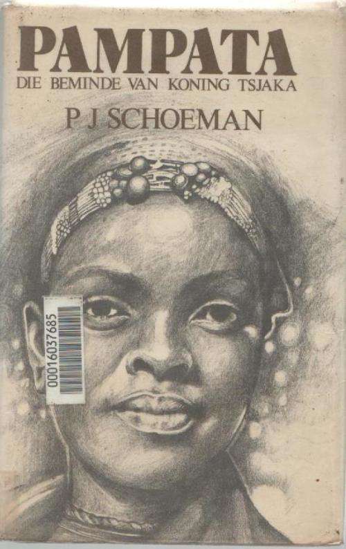PAMPATA, DIE BEMINDE VAN KONING TSJAKA - P J SCHOEMAN (1 STE UITGAWE 1978)