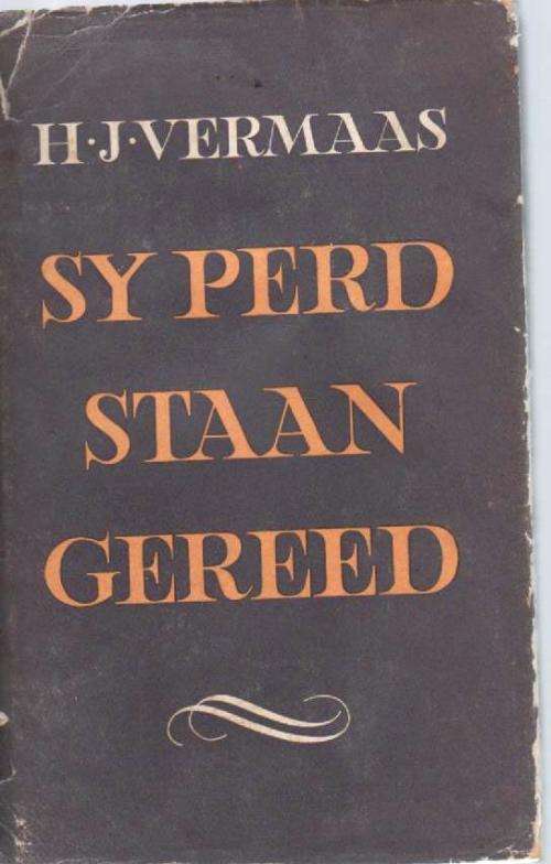SY PERD STAAN GEREED - H J VERMAAS (4 DE DRUK 1964)