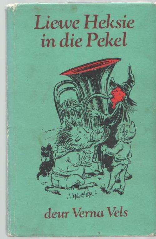 LIEWE HEKSIE IN DIE PEKEL - VERNA VELS EN DOROTHY HILL (3 DE DRUK 1972)