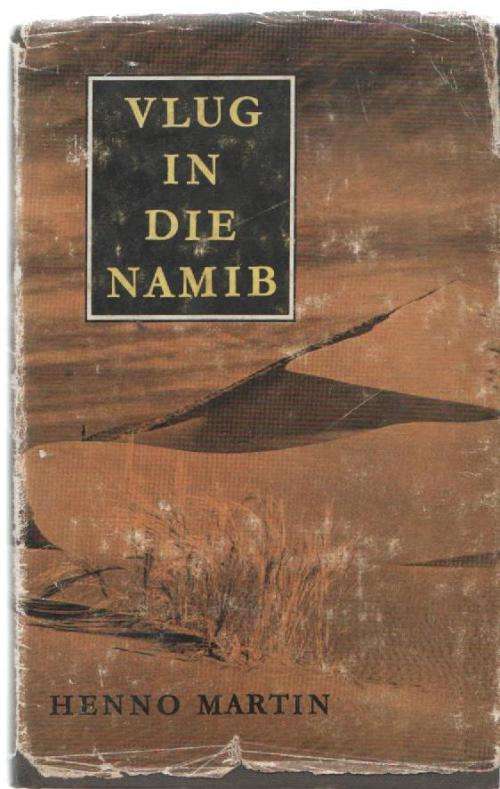 VLUG IN DIE NAMIB - HENNO MARTIN (4 DE DRUK 1962)