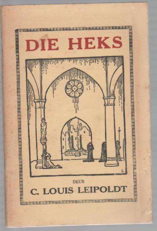 DIE HEKS - C LOUIS LEIPOLDT (31 STE DRUK 1967)