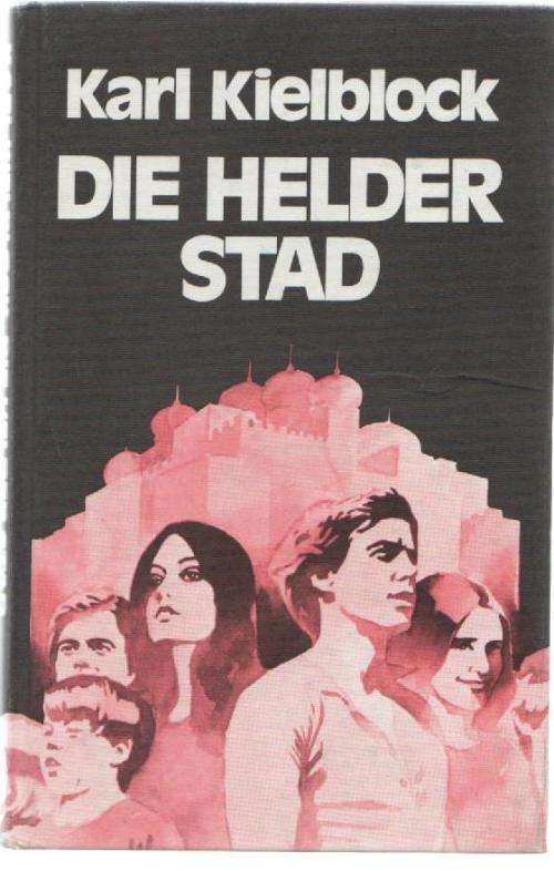 DIE HELDER STAD - KARL KIELBLOCK (2 DE UITGAWE 1977)