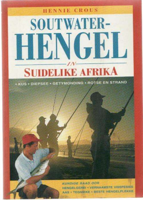 SOUTWATER HENGEL IN SUIDELIKE AFRIKA - HENNIE CROUS (2 DE UITGAWE 1997)