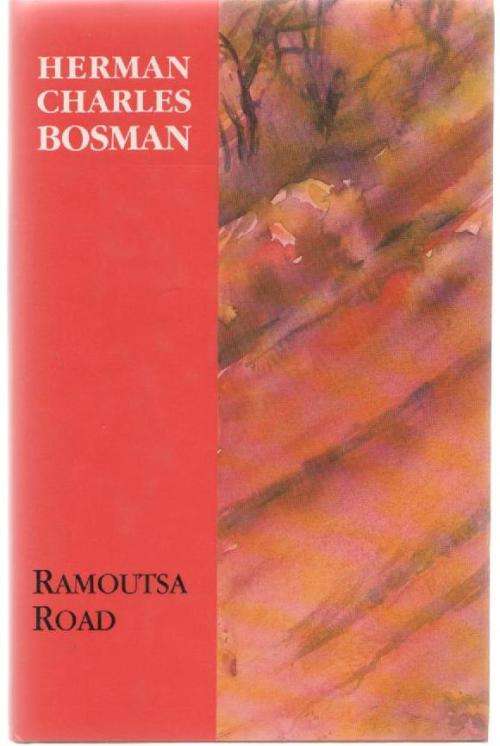 RAMOUTSA ROAD - HERMAN CHARLES BOSMAN (1 ST PUBL 1987)