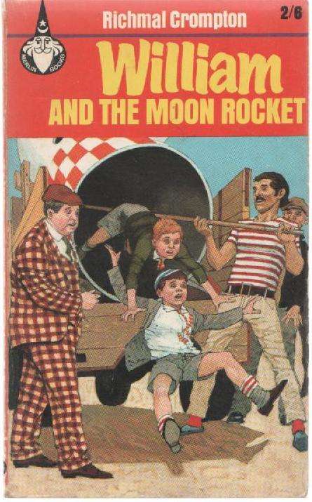 WILLIAM AND THE MOON ROCKET - RICHMAL CROMPTON (1 ST PUBLISHED 1968)