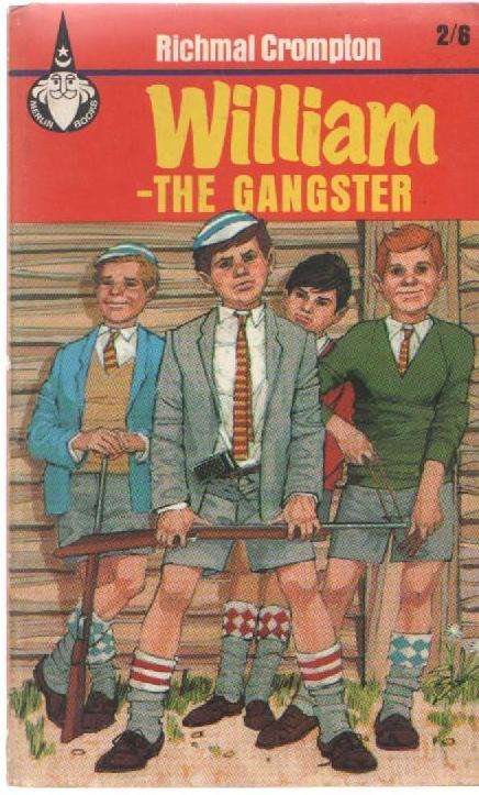 WILLIAM, THE GANGSTER - RICHMAL CROMPTON (1 ST PUBLISHED 1967)