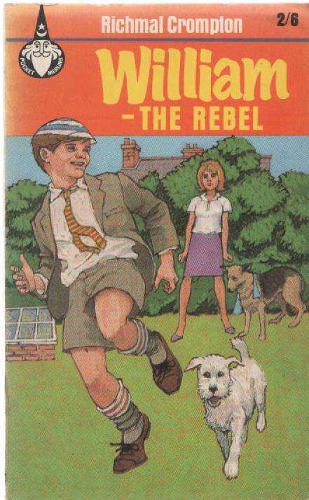 WILLIAM, THE REBEL - RICHMAL CROMPTON (2ND IMPRESSION 1968)