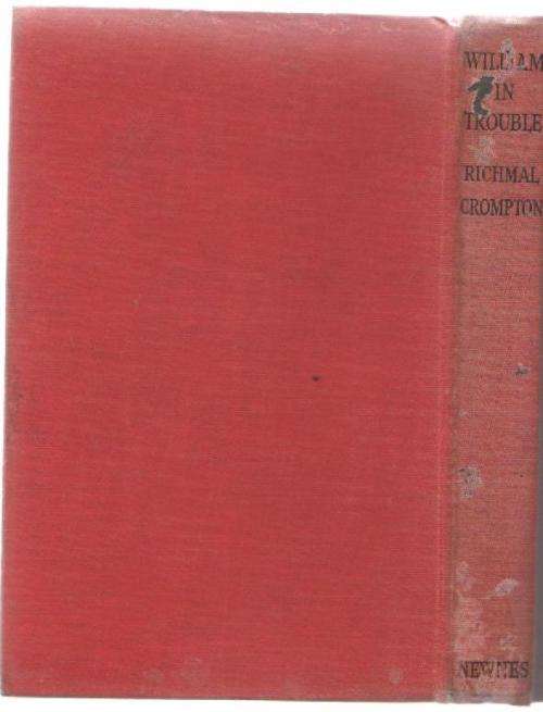 WILLIAM IN TROUBLE - RICHMAL CROMPTON (22 ND IMPRESSION 1948)