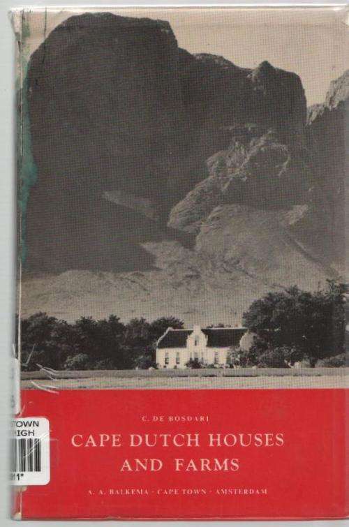 CAPE DUTCH HOUSES AND FARMS - C DE BOSDARI (3RD EDITION 1971)