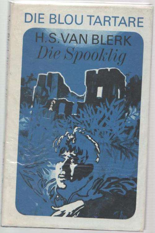 DIE BLOU TARTARE, DIE SPOOKLIG, NR 3 - H S VAN BLERK (2 DE DRUK 1971)