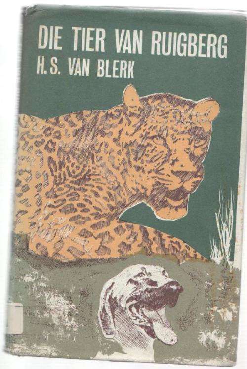DIE TIER VAN RUIGBERG - H S VAN BLERK (1 STE UITGAWE 1973)