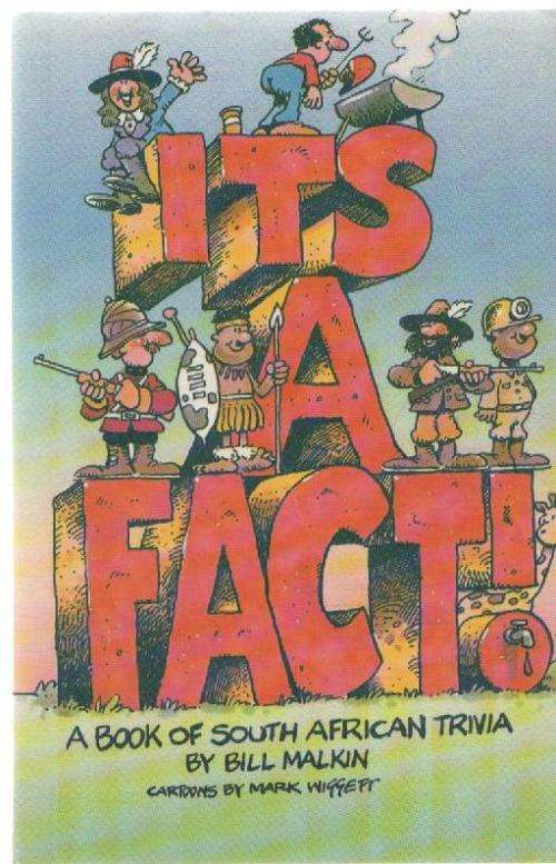 IT'S A FACT!  A BOOK OF SOUTH AFRICAN TRIVIA - BILL MALKIN (1 ST PUBLISHED 1989)