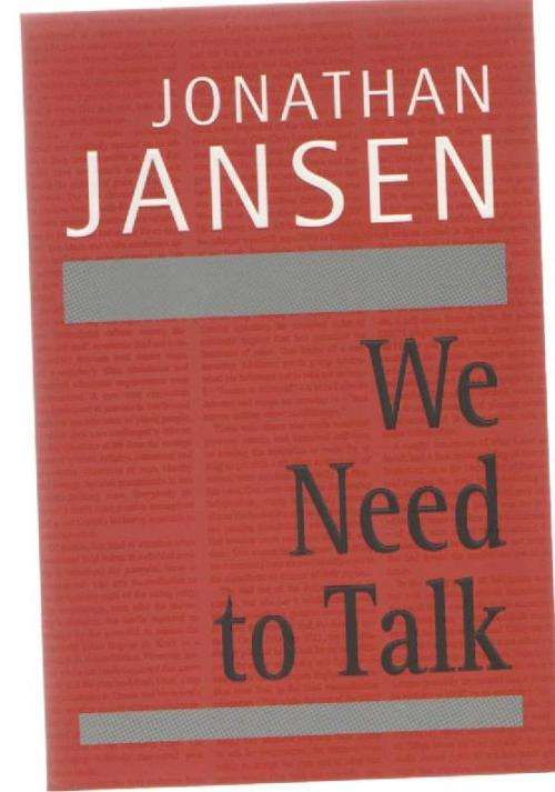 WE NEED TO TALK - JONATHAN JANSEN (1 ST EDITION 2011)