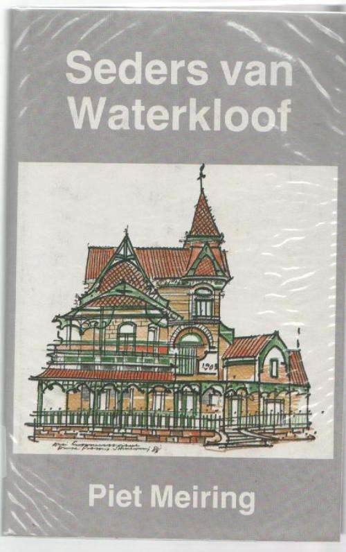 SEDERS VAN WATERKLOOF - GETEKEN DEUR PIET MEIRING (1 STE DRUK 1988)