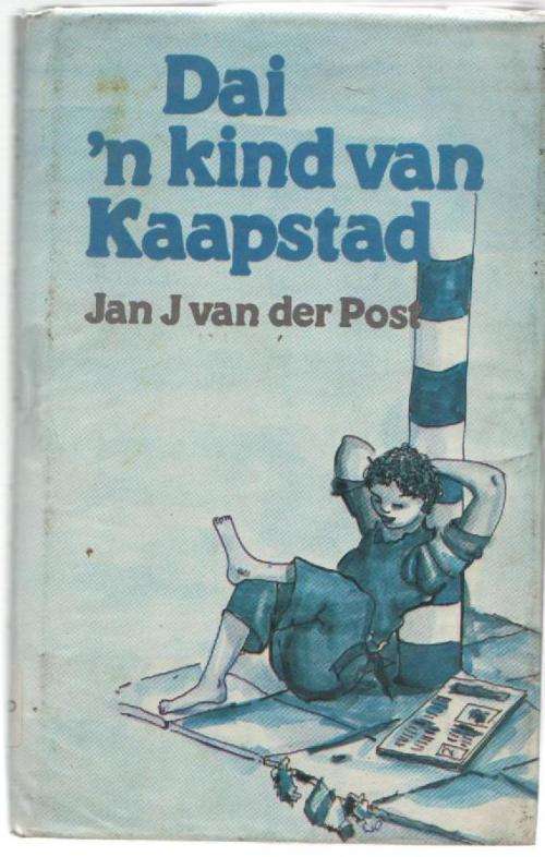 Dai. 'n Kind van Kaapsted - Jan J van der Post