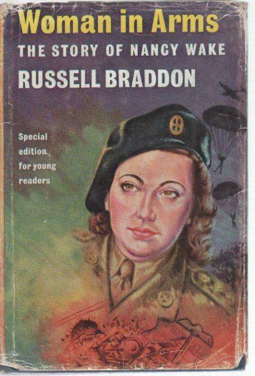 WOMAN IN ARMS, THE STORY OF NANCY WAKE - RUSSELL BRADDON (REPRINT 1969)