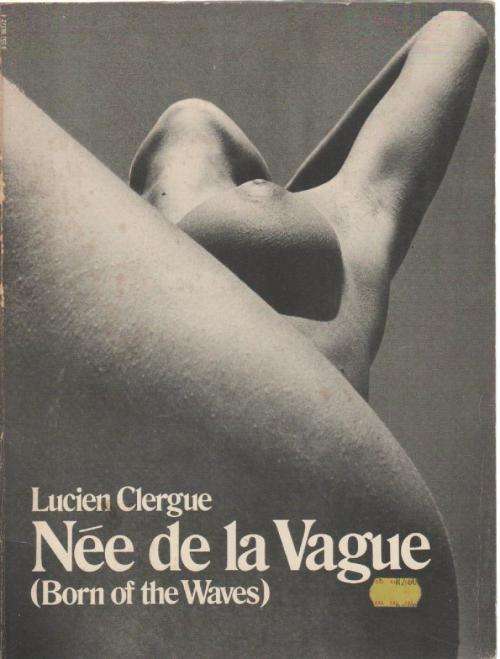 NEE DE LA VAGUE (BORN OF THE WAVES) - LUCIEN CLERGUE (1970)