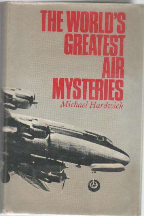 THE WORLD'S GREATEST AIR MYSTERIES - MICHAEL HARDWICK (1 ST PUBLISHED 1970)