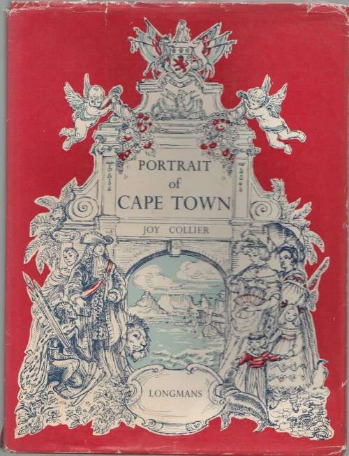 PORTRAIT OF CAPE TOWN - JOY COLLIER (1 ST PUBLISHED 1961)