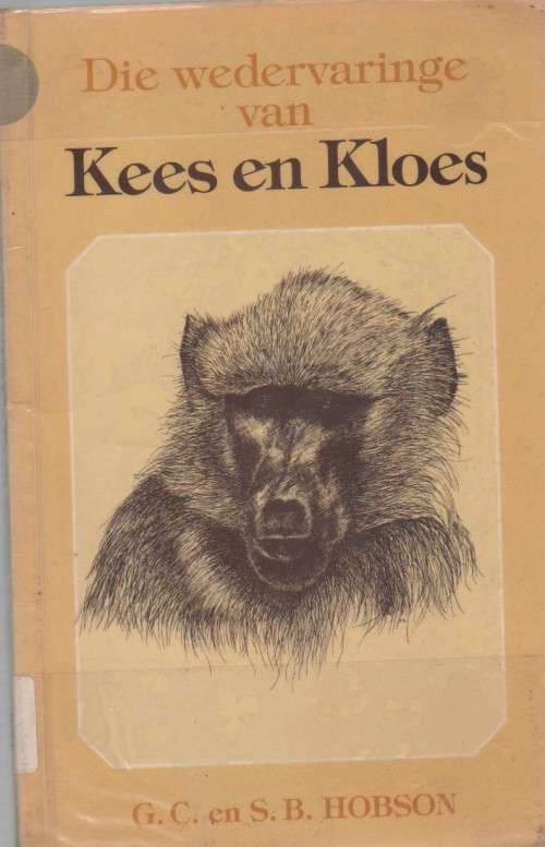 DIE WEDERVARINGE VAN KEES EN KLOES - G C EN S B HOBSON (2 DE UITGAWE 1992)