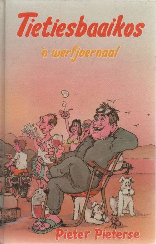 TIETIESBAAIKOS, 'N WERFJOERNAAL - PIETER PIETERSE (1 STE UITGAWE 1985)
