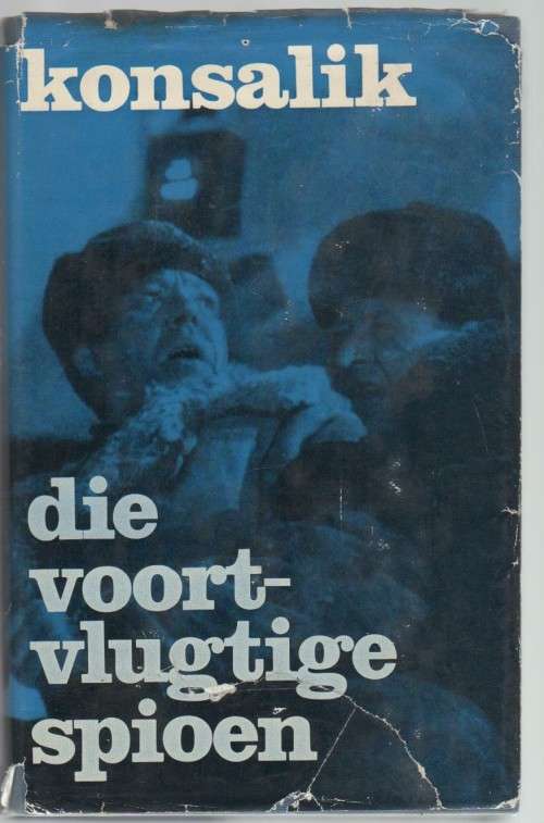 DIE VOORTVLUGTIGE SPIOEN - KONSALIK (1 STE DRUK 1967)