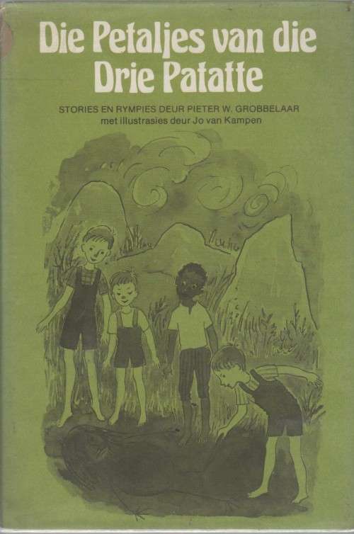 DIE PETALJES VAN DIE DRIE PATATTE - PIETER W GROBBELAAR (1 STE UITGAWE 1977)