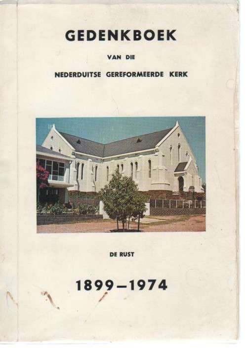 GEDENKBOEK VAN DIE NEDERDUITSE GEREFORMEERDE KERK DE RUST , 1899-1974